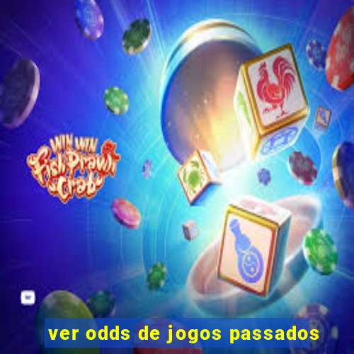 ver odds de jogos passados